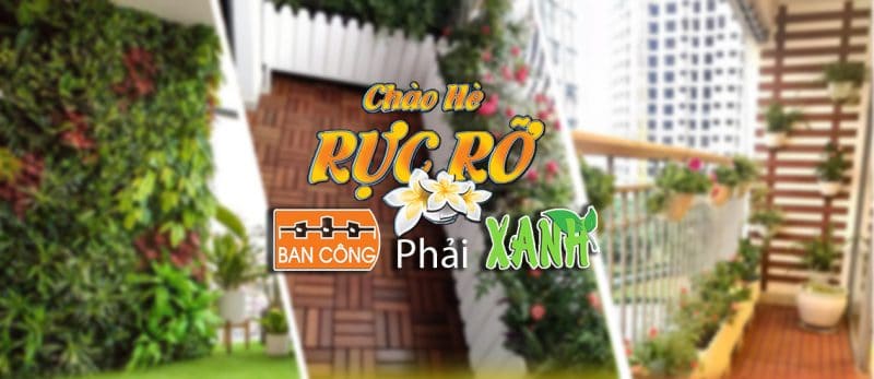 CHÀO HÈ RỰC RỠ - BAN CÔNG phải XANH 2026 1 chao-he-ruc-ro-ban-cong-xanh